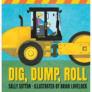 Dig, Dump, Roll de Sally Sutton Dig, Dump, Roll de Sally Sutton