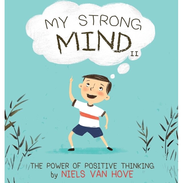 My Strong Mind II: The Power of Positive Thinking de Niels van Hove