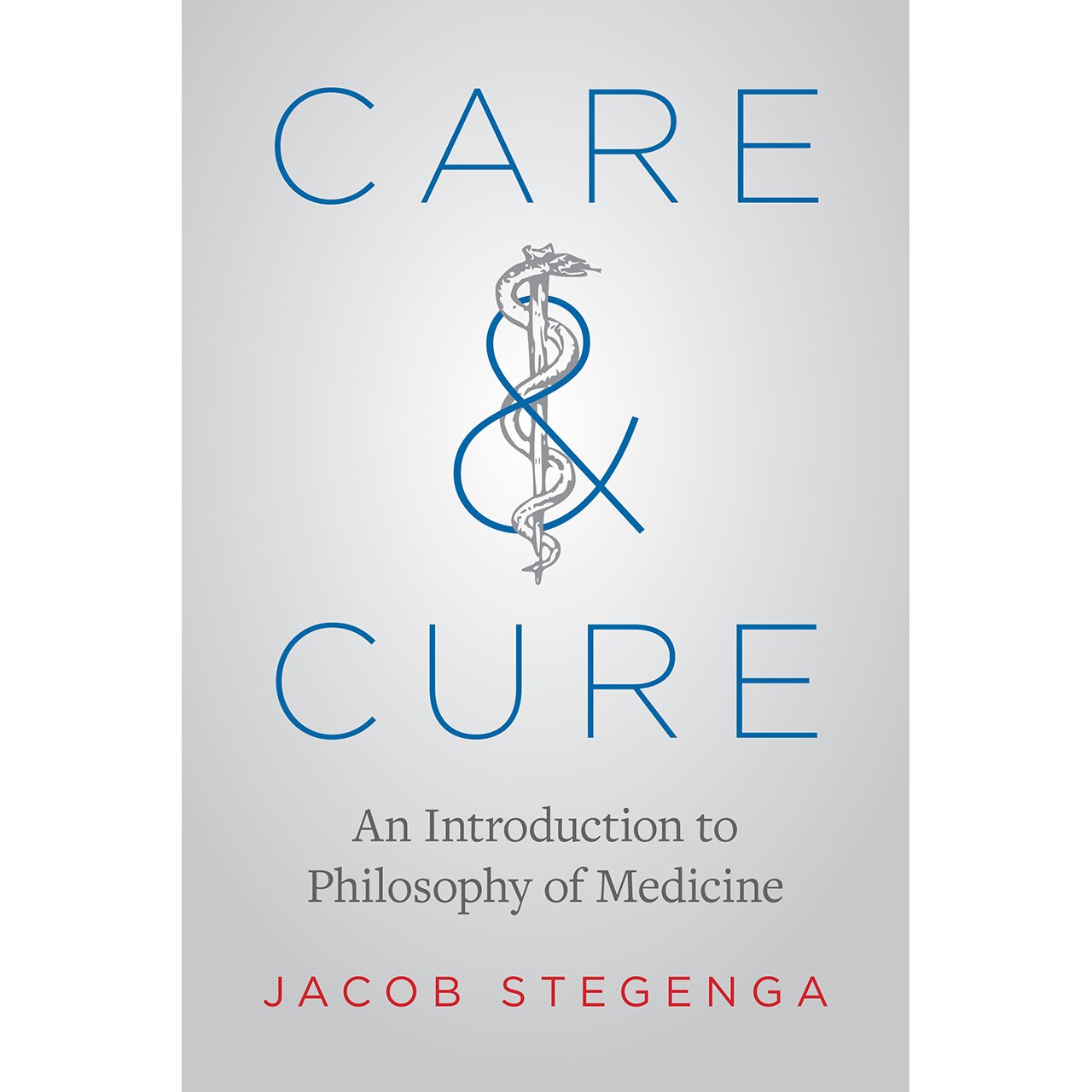Care and Cure de Jacob Stegenga