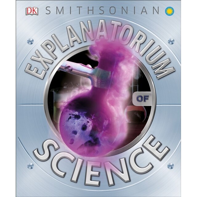 Explanatorium of Science: The Fabulous Celebrations You Won't Want to Miss de Dk