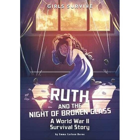 Ruth and the Night of Broken Glass: A World War II Survival Story de Emma Carlson Berne
