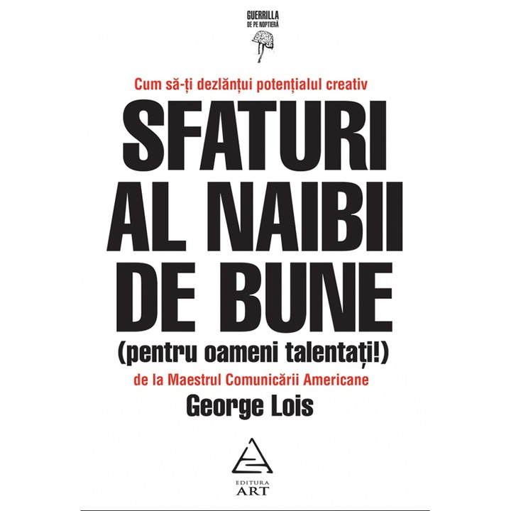 Sfaturi Al Naibii De Bune - George Lois