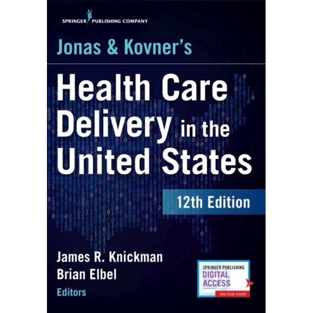 Jonas and Kovner's Health Care Delivery in the United States, 12th Edition de James R. Knickman