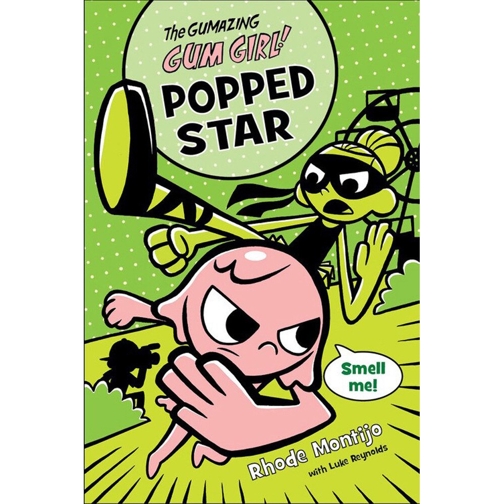 Gumazing Gum Girl!, The, Book 3: Popped Star de Rhode Montijo