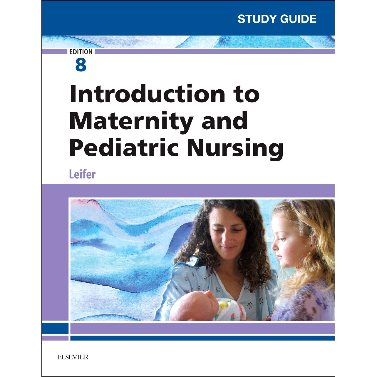 Study Guide for Introduction to Maternity and Pediatric Nursing de Gloria Leifer