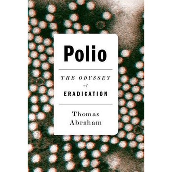 Polio: The Odyssey of Eradication de Thomas Abraham Polio: The Odyssey of Eradication de Thomas Abraham