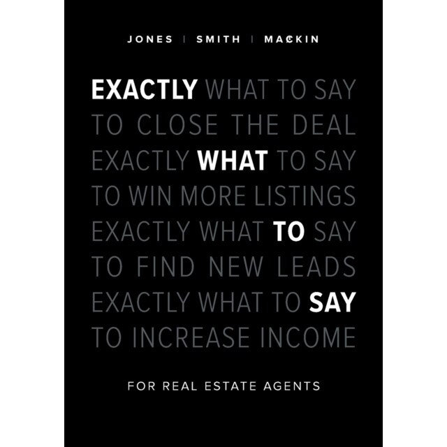 Exactly What to Say: For Real Estate Agents de Phil M. Jones