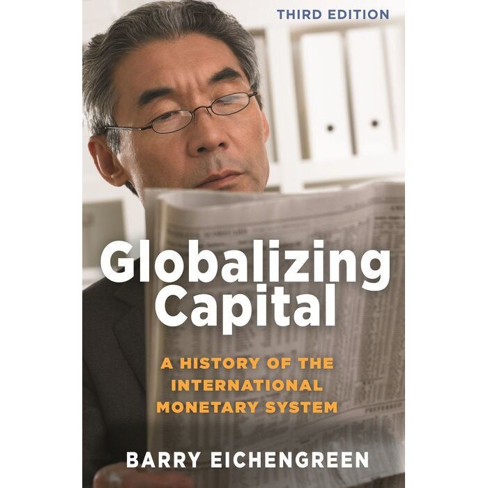 Globalizing Capital /-/ A History of the International Monetary System /-/ Third Edition de Barry Eichengreen