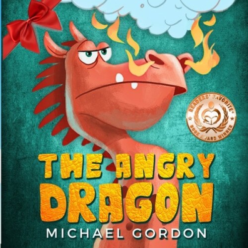 The Angry Dragon: (childrens Books about Anger, Picture Books, Preschool Books, Ages 3 5, Baby Books, Kids Books, Kindergarten Books) de Michael Gordon
