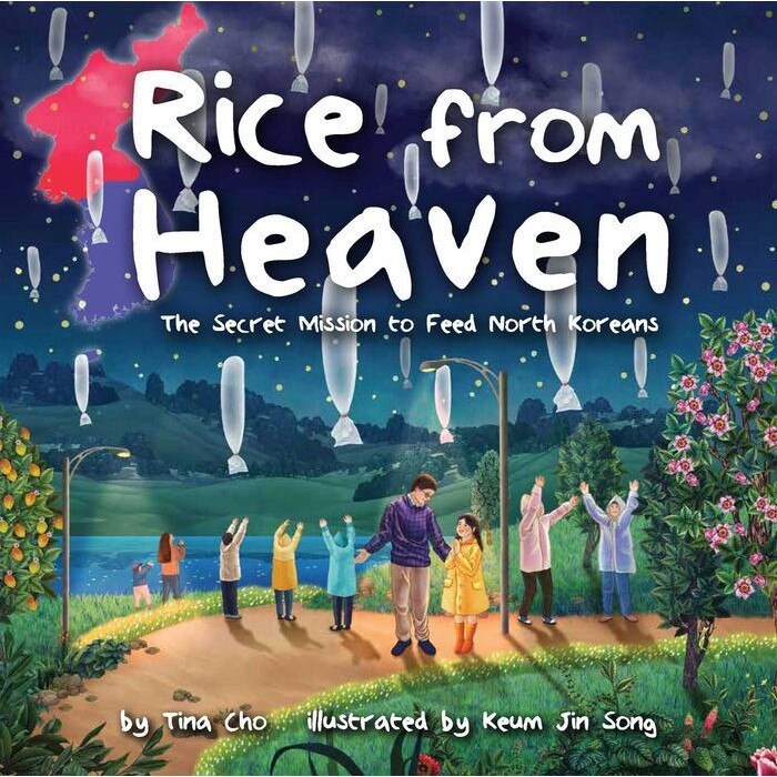 Rice from Heaven: The Secret Mission to Feed North Koreans de Tina Cho