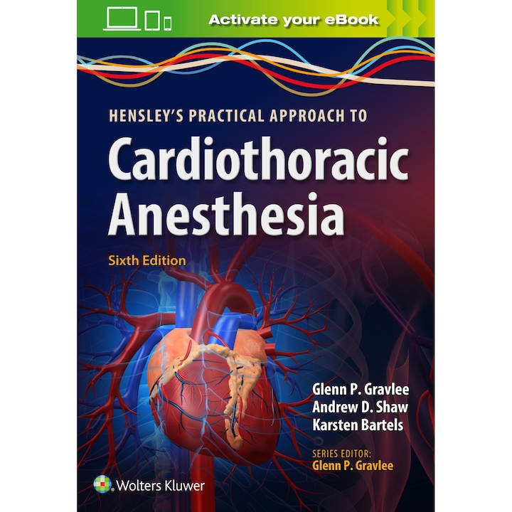 Hensley's Practical Approach to Cardiothoracic Anesthesia de Glenn P. Gravlee MD