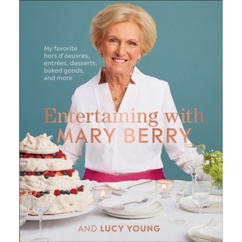 Entertaining with Mary Berry: Favorite Hors d'Oeuvres, Entrées, Desserts, Baked Goods, and More de Mary Berry Entertaining with Mary Berry: Favorite Hors d'Oeuvres, Entrées, Desserts, Baked Goods, and More de Mary Berry