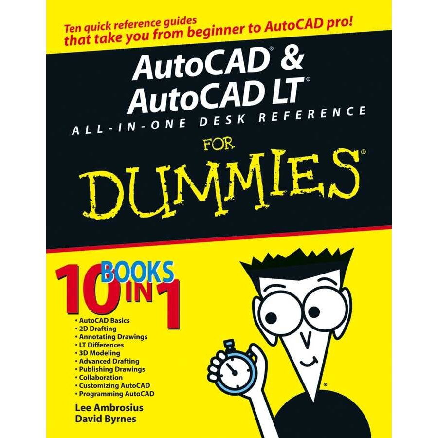 AutoCAD and AutoCAD LT All/-/in/-/One Desk Reference For Dummies de David Byrnes