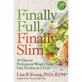 Finally Full, Finally Slim: 30 Days to Permanent Weight Loss One Portion at a Time de Lisa R. Young Finally Full, Finally Slim: 30 Days to Permanent Weight Loss One Portion at a Time de Lisa R. Young