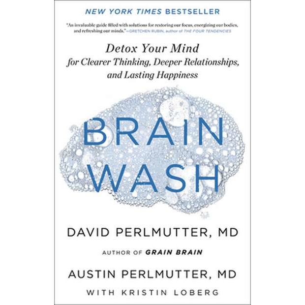 Brain Wash: Detox Your Mind for Clearer Thinking, Deeper Relationships, and Lasting Happiness de David Perlmutter