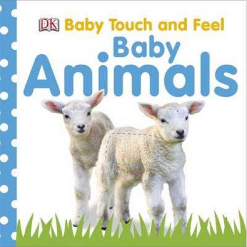 Baby Touch and Feel Baby Animals de DK