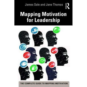 Mapping Motivation for Leadership de UK) Sale, James (Motivational Maps Limited Mapping Motivation for Leadership de UK) Sale, James (Motivational Maps Limited