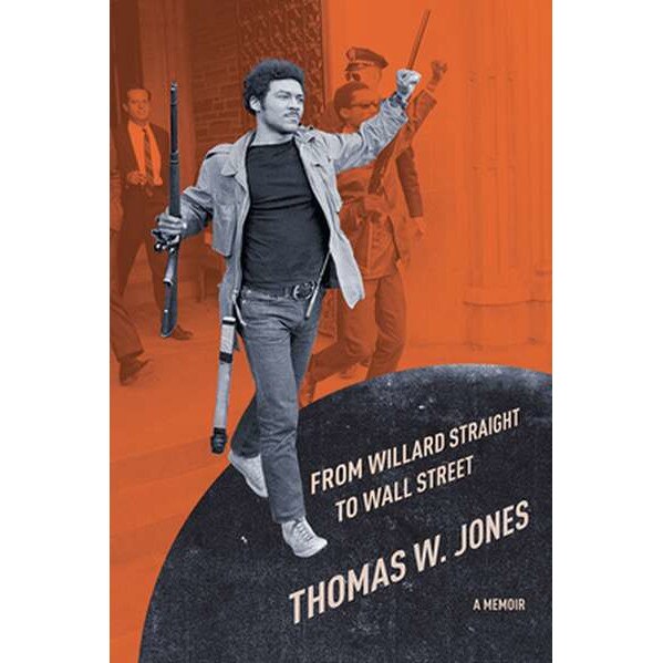 From Willard Straight to Wall Street: A Memoir de Thomas W. Jones