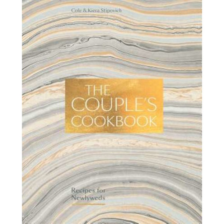 The Couple's Cookbook: Recipes for Newlyweds de Cole Stipovich