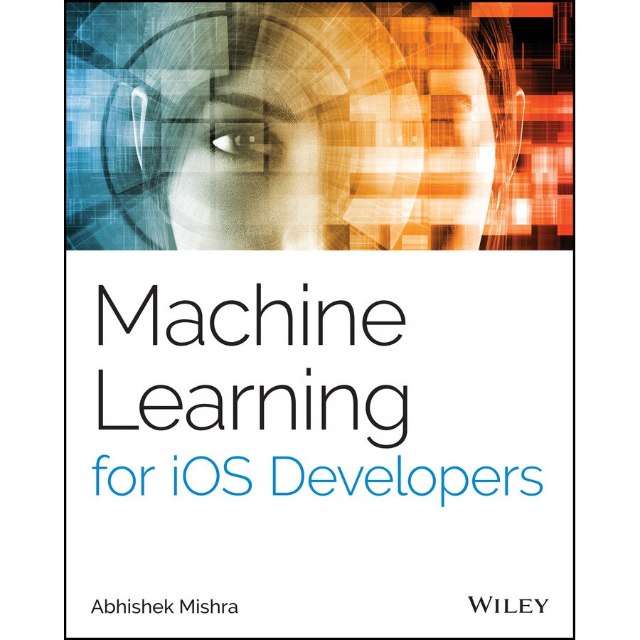 Machine Learning for iOS Developers de Abhishek Mishra