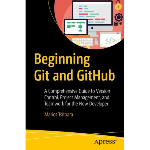 Beginning Git and GitHub de Mariot Tsitoara