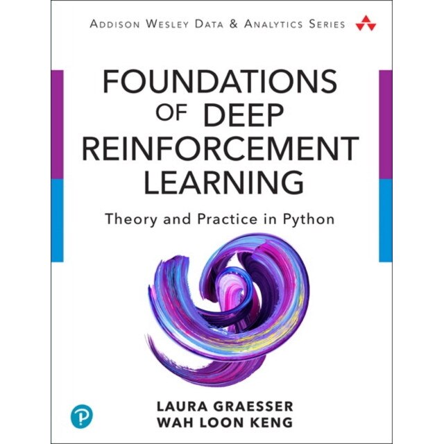 Deep Reinforcement Learning in Python de Laura Harding Graesser - eMAG.ro