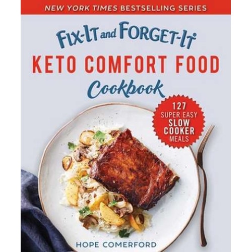 Fix-It and Forget-It Keto Comfort Food Cookbook: 127 Super Easy Slow Cooker Meals de Hope Comerford
