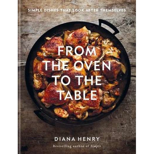 From the Oven to the Table de Diana Henry