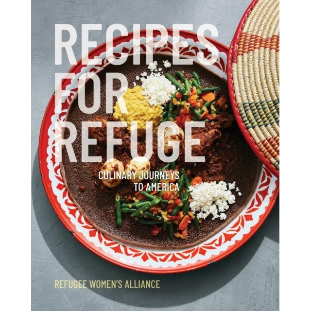 Recipes for Refuge: Culinary Journeys to America de Refuge Women's Alliance