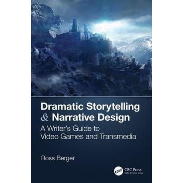 Dramatic Storytelling & Narrative Design de Ross Berger
