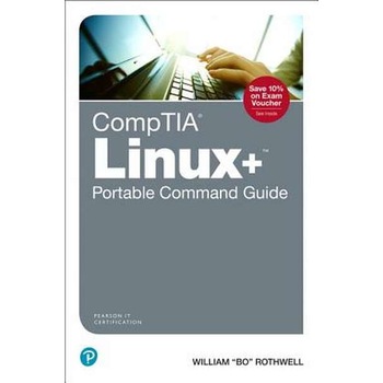 CompTIA Linux+ Portable Command Guide: All the commands for the CompTIA XK0-004 exam in one compact, portable resource, 2/e de William Rothwell CompTIA Linux+ Portable Command Guide: All the commands for the CompTIA XK0-004 exam in one compact, portable resource, 2/e de William Rothwell
