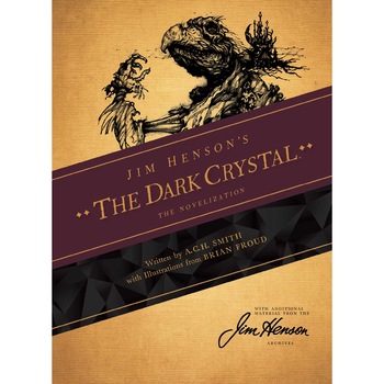 Jim Henson's The Dark Crystal Novelization de A.C.H. Smith Jim Henson's The Dark Crystal Novelization de A.C.H. Smith