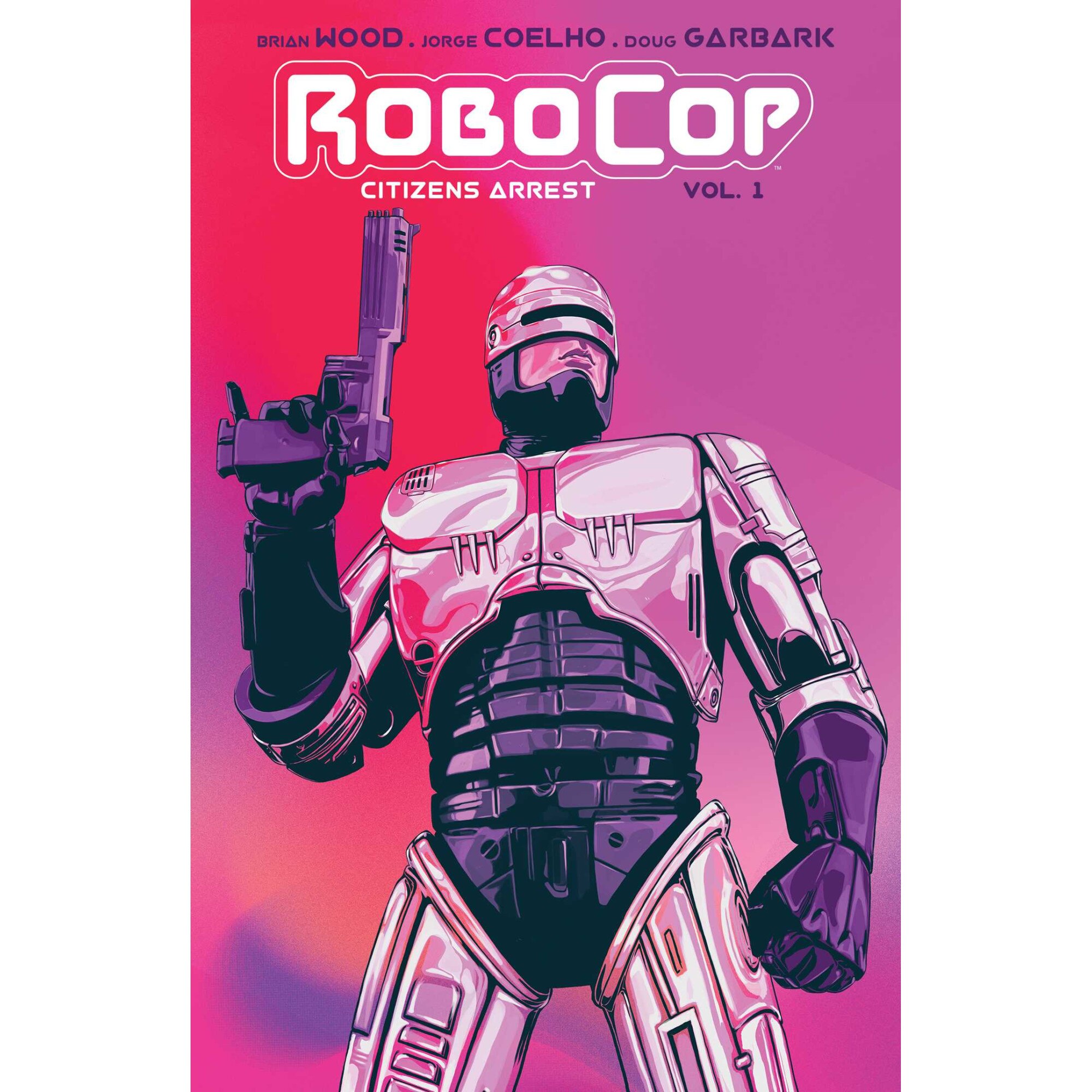 RoboCop: Citizen's Arrest de Brian Wood