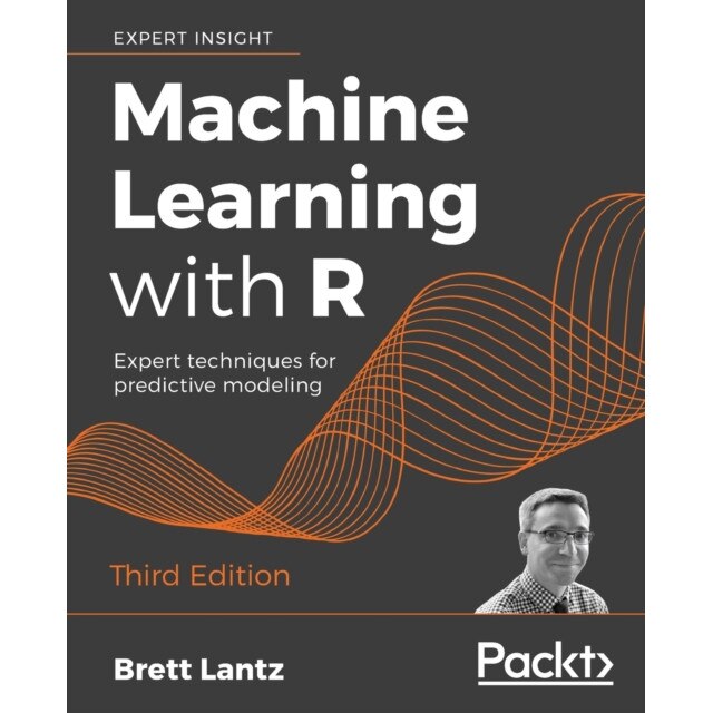 Machine Learning with R - Third Edition de Brett Lantz