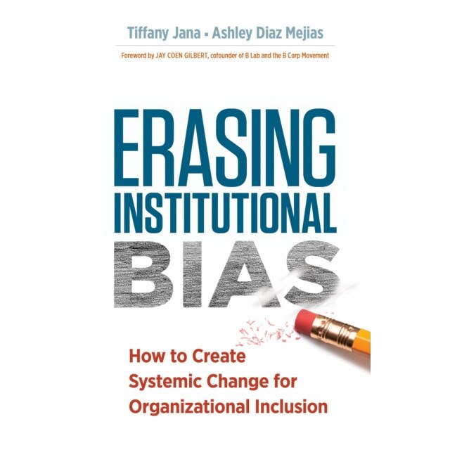 Erasing Institutional Bias de Tiffany Jana