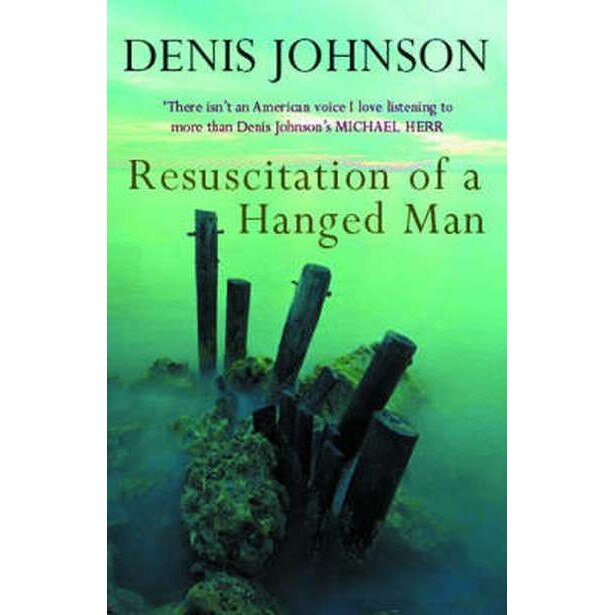 Resuscitation of a Hanged Man de Denis Johnson
