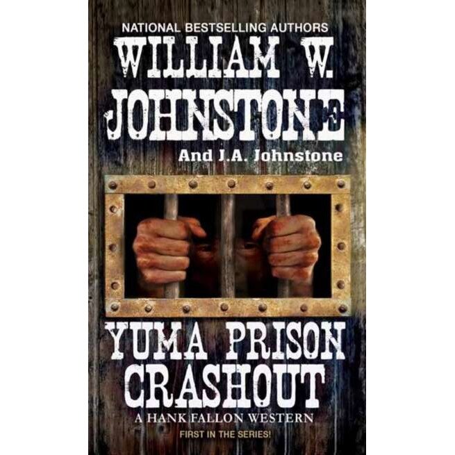 Yuma Prison Crashout de William W. Johnstone