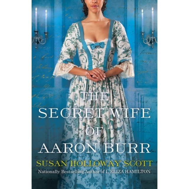 The Secret Wife of Aaron Burr de Susan Holloway Scott