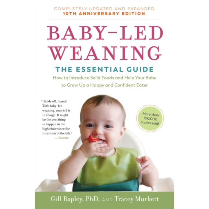 Baby-Led Weaning, Completely Updated and Expanded Tenth Anniversary Edition: The Essential Guide--How to Introduce Solid Foods and Help Your Baby to G de Gill Rapley