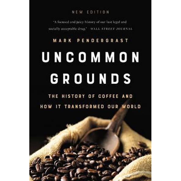 Uncommon Grounds de Mark Pendergrast