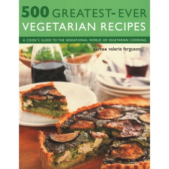 500 Greatest-Ever Vegetarian Recipes: A Cook's Guide to the Sensational World of Vegetarian Cooking de Valerie Ferguson 500 Greatest-Ever Vegetarian Recipes: A Cook's Guide to the Sensational World of Vegetarian Cooking de Valerie Ferguson