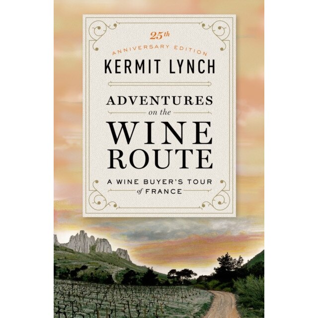 Adventures on the Wine Route de Kermit Lynch