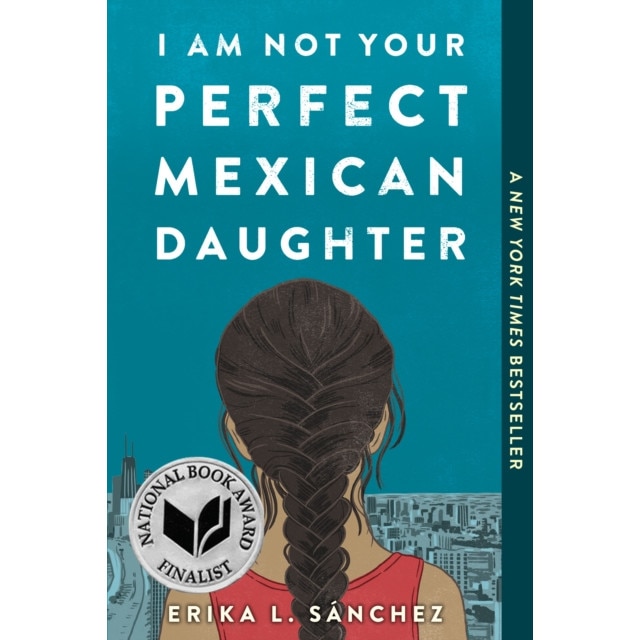 I Am Not Your Perfect Mexican Daughter de Erika L. Sanchez