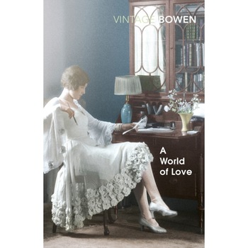 A World Of Love de Elizabeth Bowen A World Of Love de Elizabeth Bowen