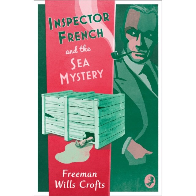Inspector French and the Sea Mystery de Freeman Wills Crofts