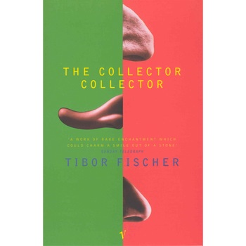 The Collector Collector de Tibor Fischer The Collector Collector de Tibor Fischer