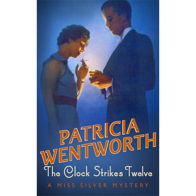 The Clock Strikes Twelve de Patricia Wentworth