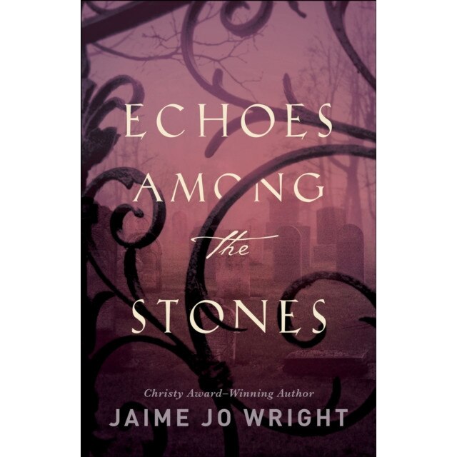 Echoes Among the Stones de Jaime Jo Wright