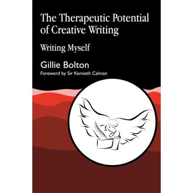 The Therapeutic Potential of Creative Writing de Gillie Bolton