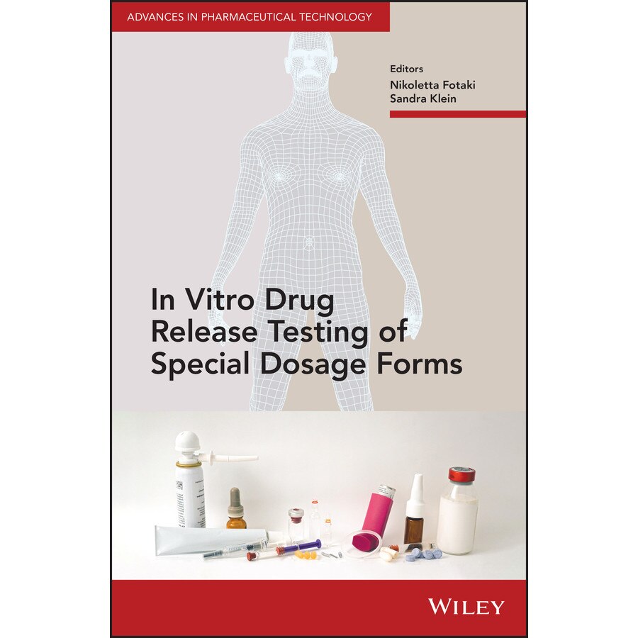 In Vitro Drug Release Testing of Special Dosage Forms de Nikoletta Fotaki